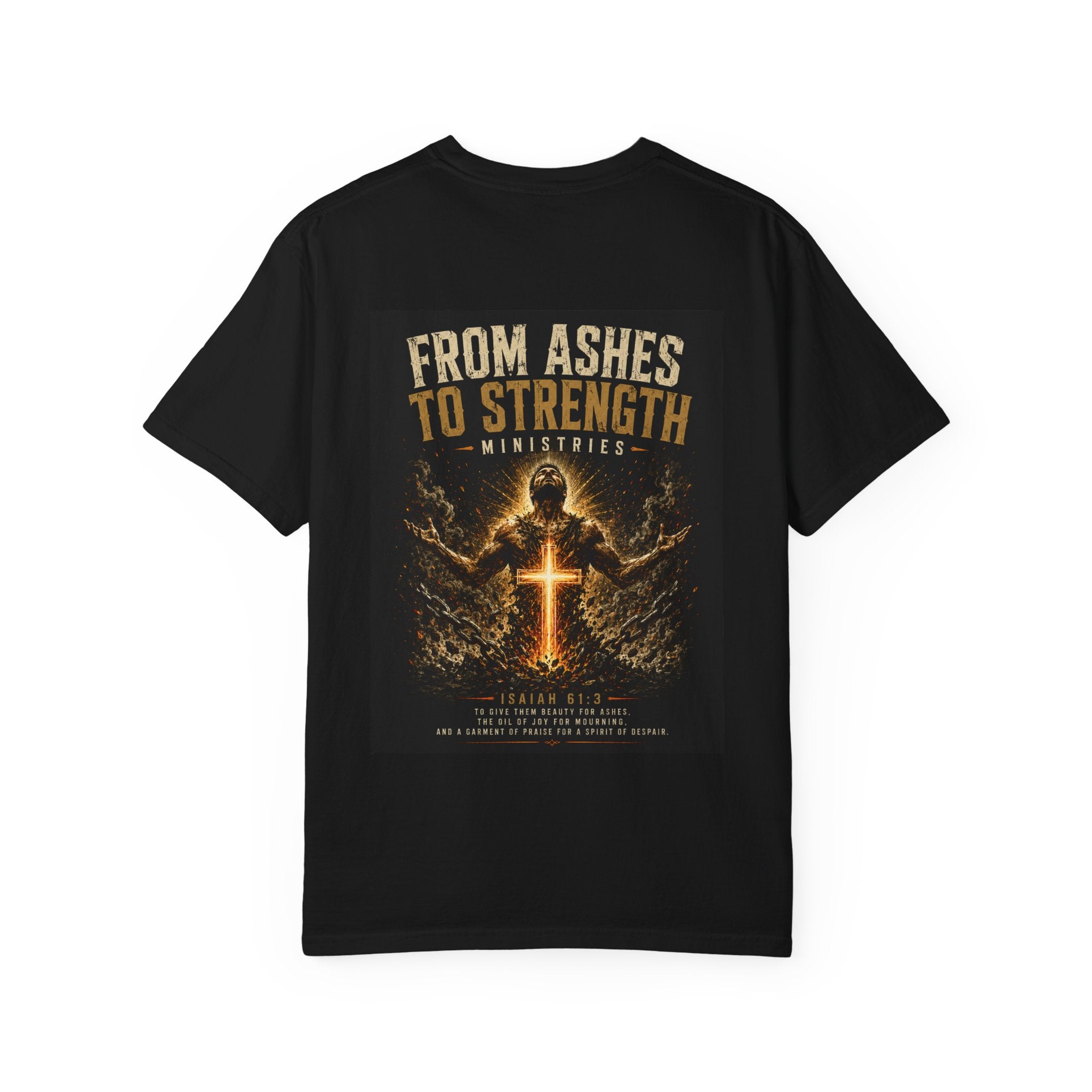 Copy of From Ashes to Strength T-Shirt — Christian Ministry Cross Graphic