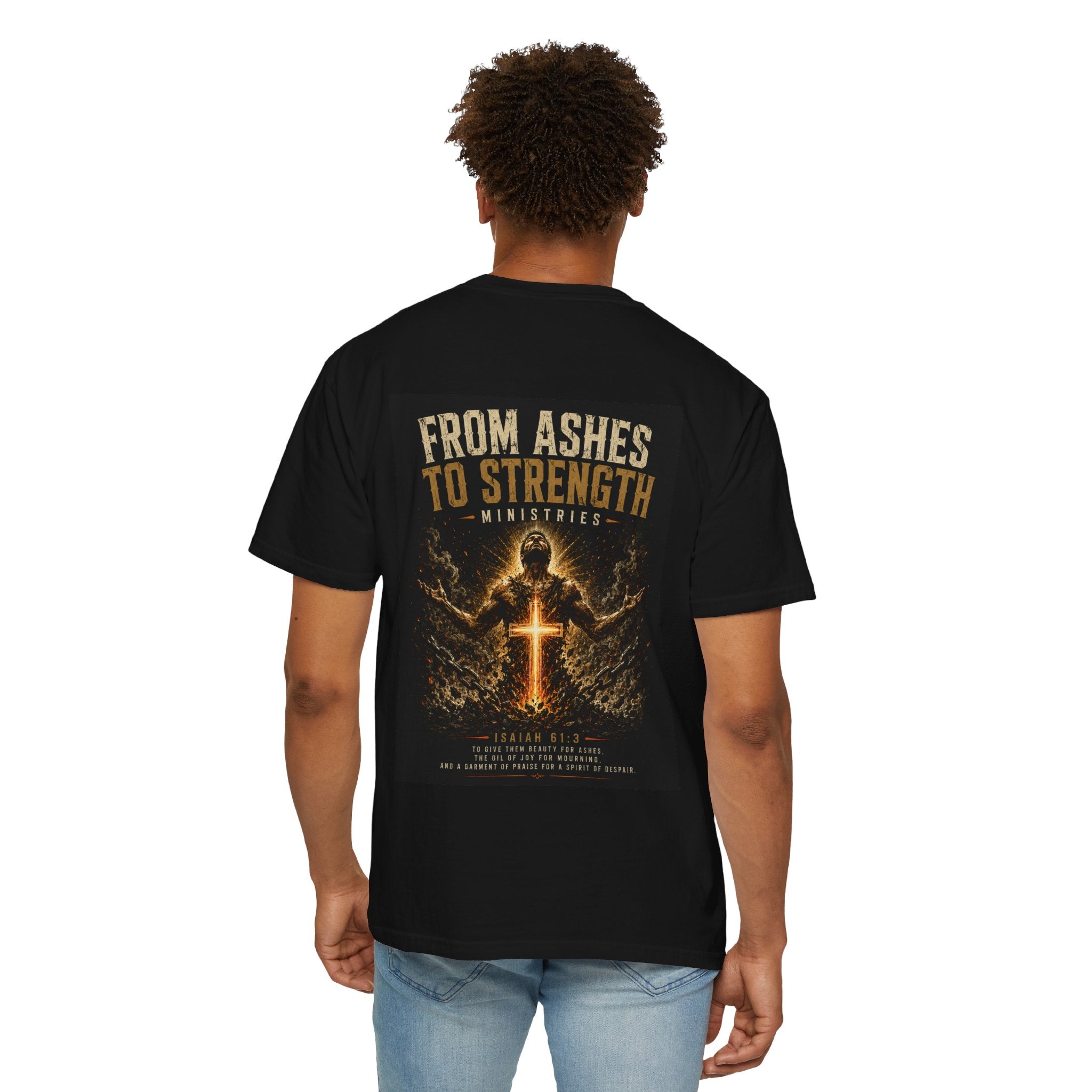 Copy of From Ashes to Strength T-Shirt — Christian Ministry Cross Graphic