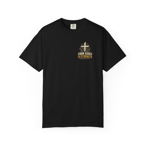 Copy of From Ashes to Strength T-Shirt — Christian Ministry Cross Graphic
